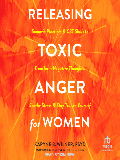Title details for Releasing Toxic Anger for Women by Karyne B. Wilner, PsyD - Available
